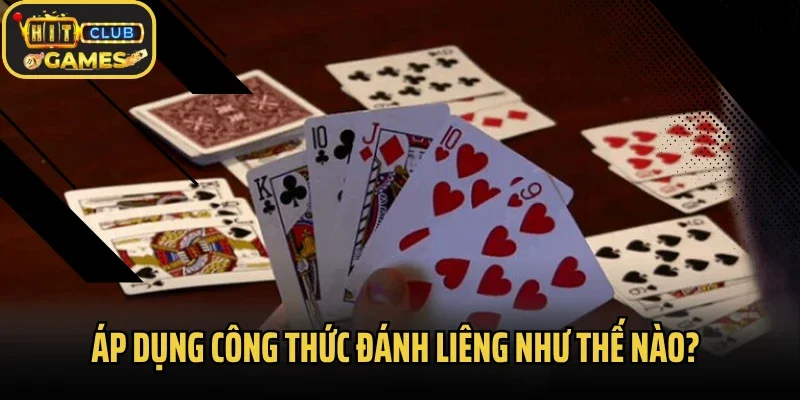 Áp dụng công thức đánh liêng như thế nào?