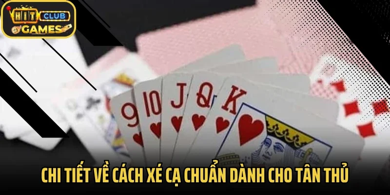 Chi tiết về cách xé cạ chuẩn dành cho tân thủ