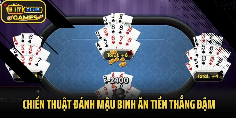 Chiến thuật đánh mậu binh ăn tiền thắng đậm