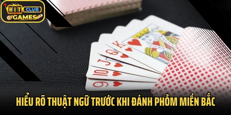 Hiểu rõ thuật ngữ trước khi đánh phỏm miền Bắc