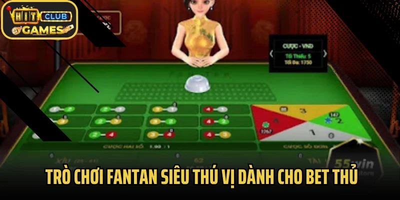 Trò chơi Fantan siêu thú vị dành cho bet thủ