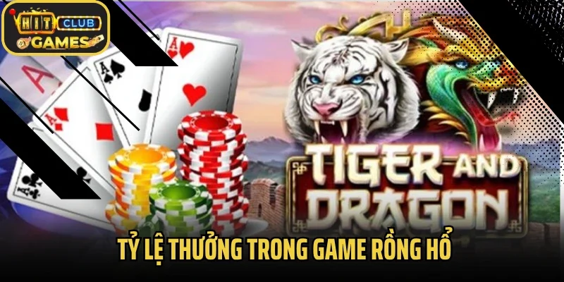 Tỷ lệ thưởng trong game Rồng hổ