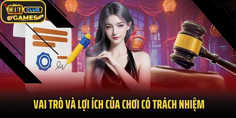 Vai trò và lợi ích của chơi có trách nhiệm